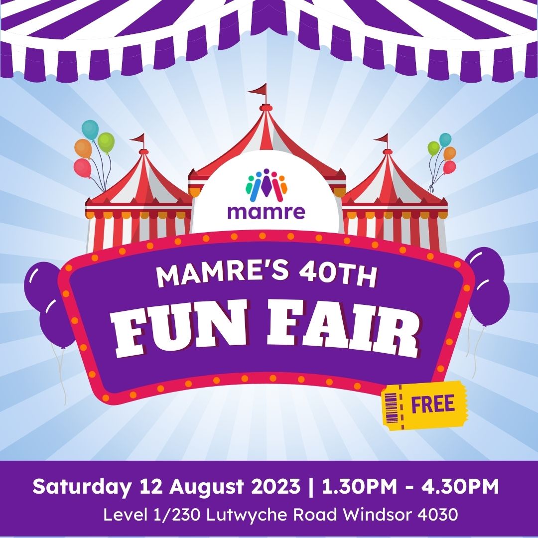 Mamre's 40th Fun Fair, with Mamre logo on top. Text at the bottom reads "Saturday 12 August 2023 | 1:30pm-4:30pm Level 1/230 Lutwyche Road Windsor 4030